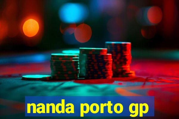 nanda porto gp